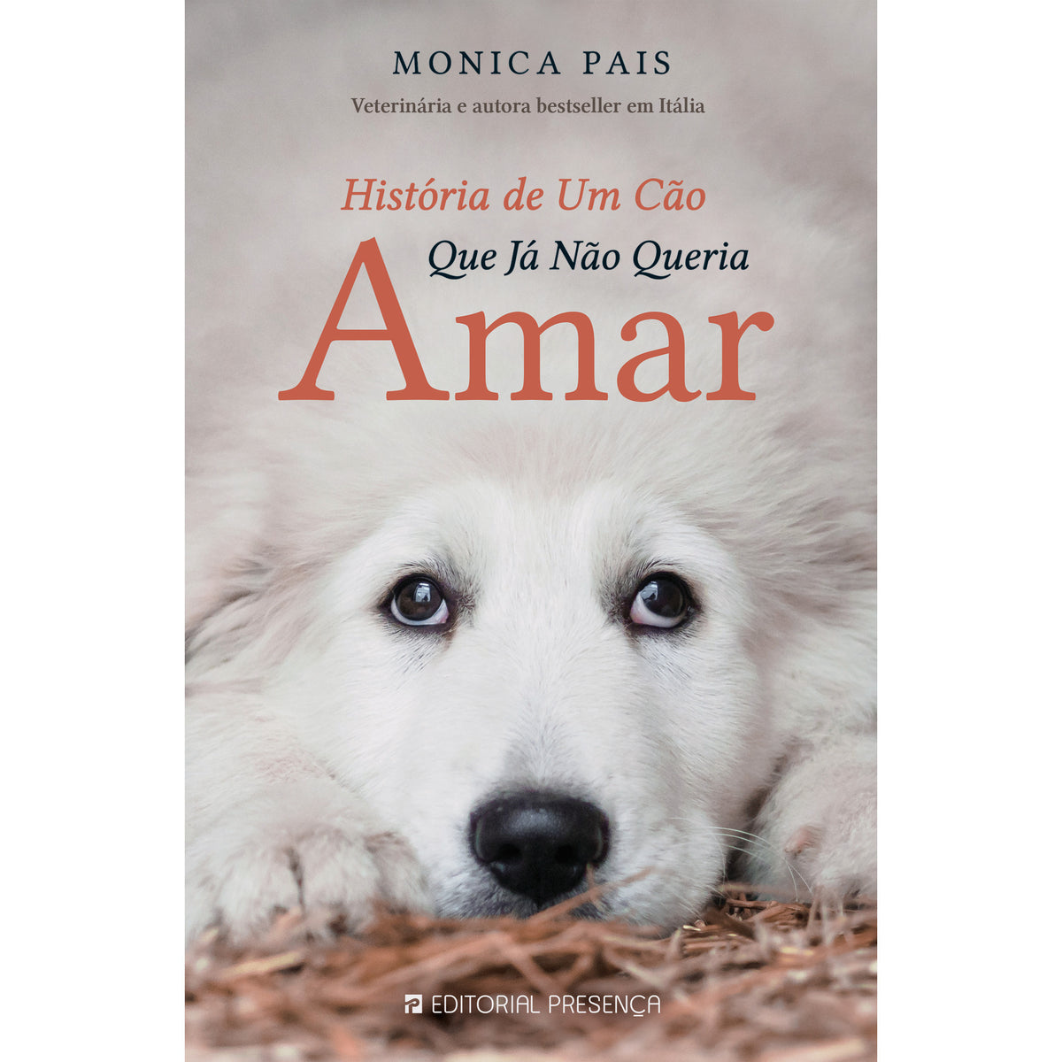 História de um Cão que Já Não Queria Amar de Monica Pais