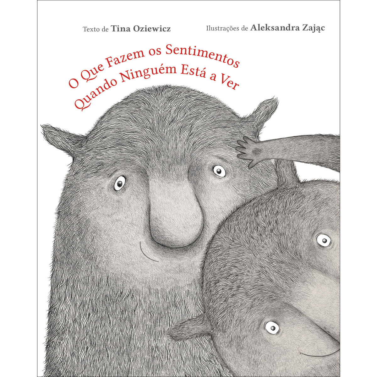 O que Fazem os Sentimentos Quando Ninguém Está a Ver de Tina Oziewicz O Que