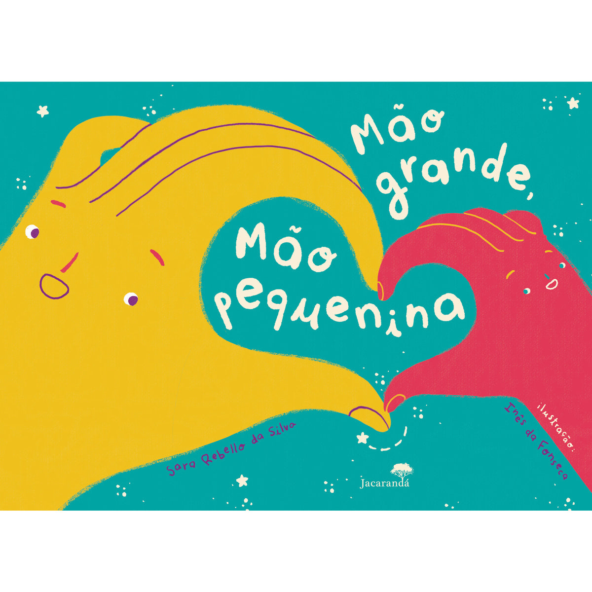Mão Grande, Mão Pequenina de Sara Rebello da Silva e Inês Fonseca