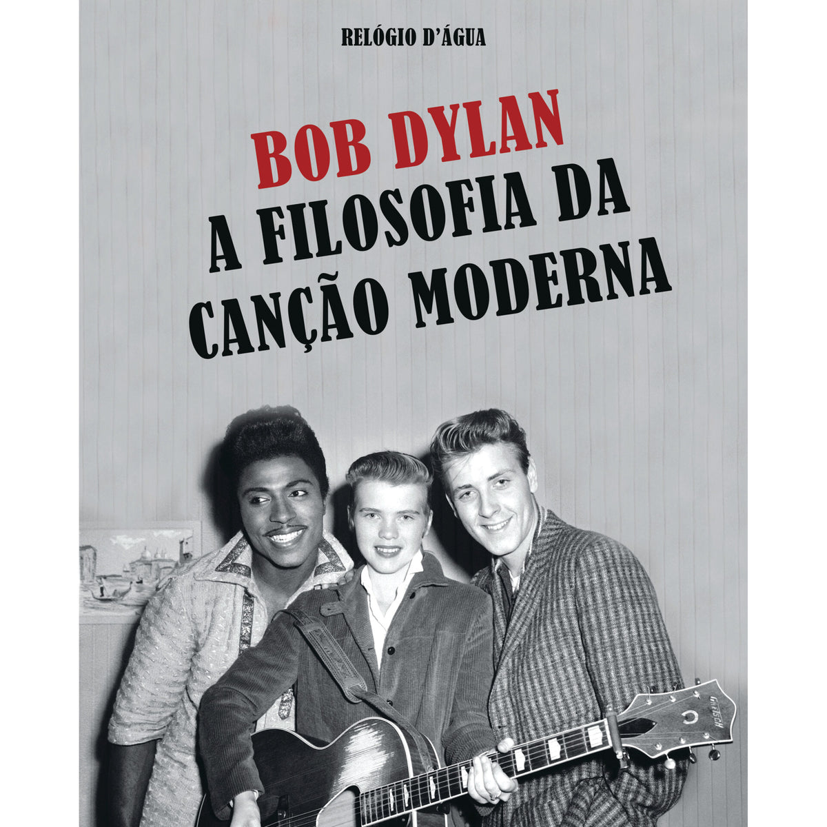 A Filosofia Da Canção Moderna de Bob Dylan