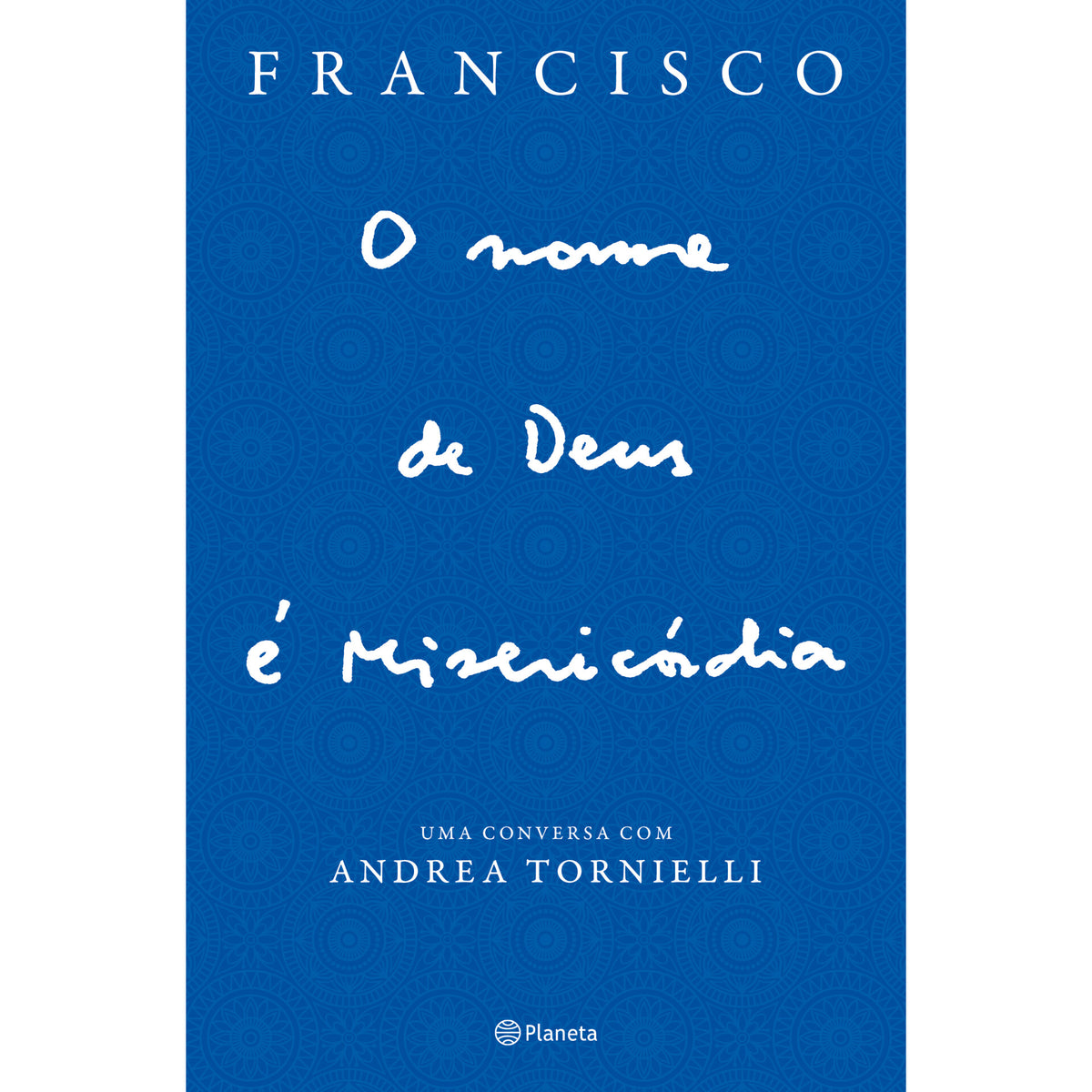 O Nome De Deus É Misericórdia- de Papa Francisco