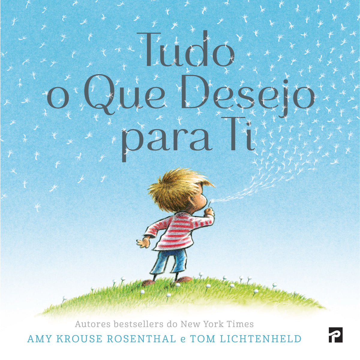 Tudo o que Desejo para Ti de Amy Krouse Rosenthal e Tom Lichtenheld