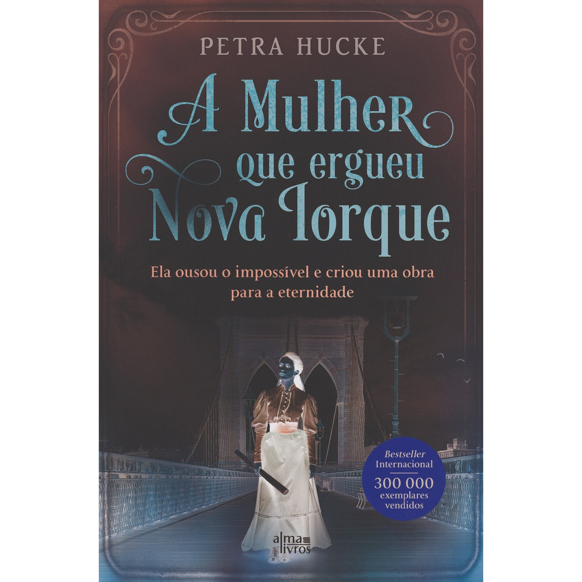 A Mulher Que Ergueu Nova Iork de Petra Hucke