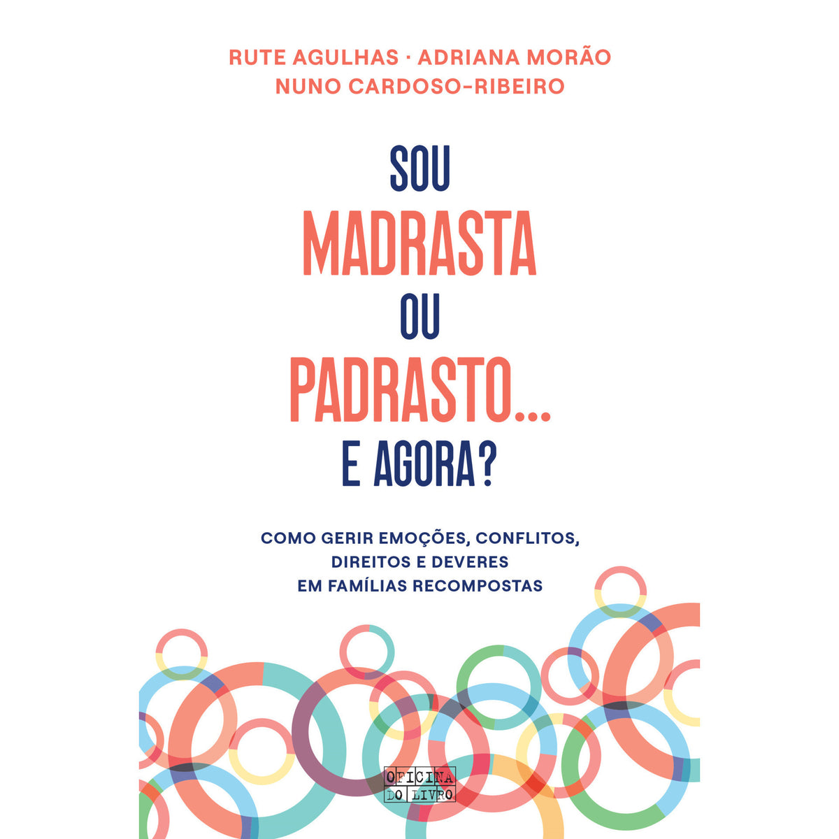 Sou Madrasta ou Padrasto... e Agora? de Rute Agulhas, Adriana Morão e Nuno Cardoso-Ribeiro
