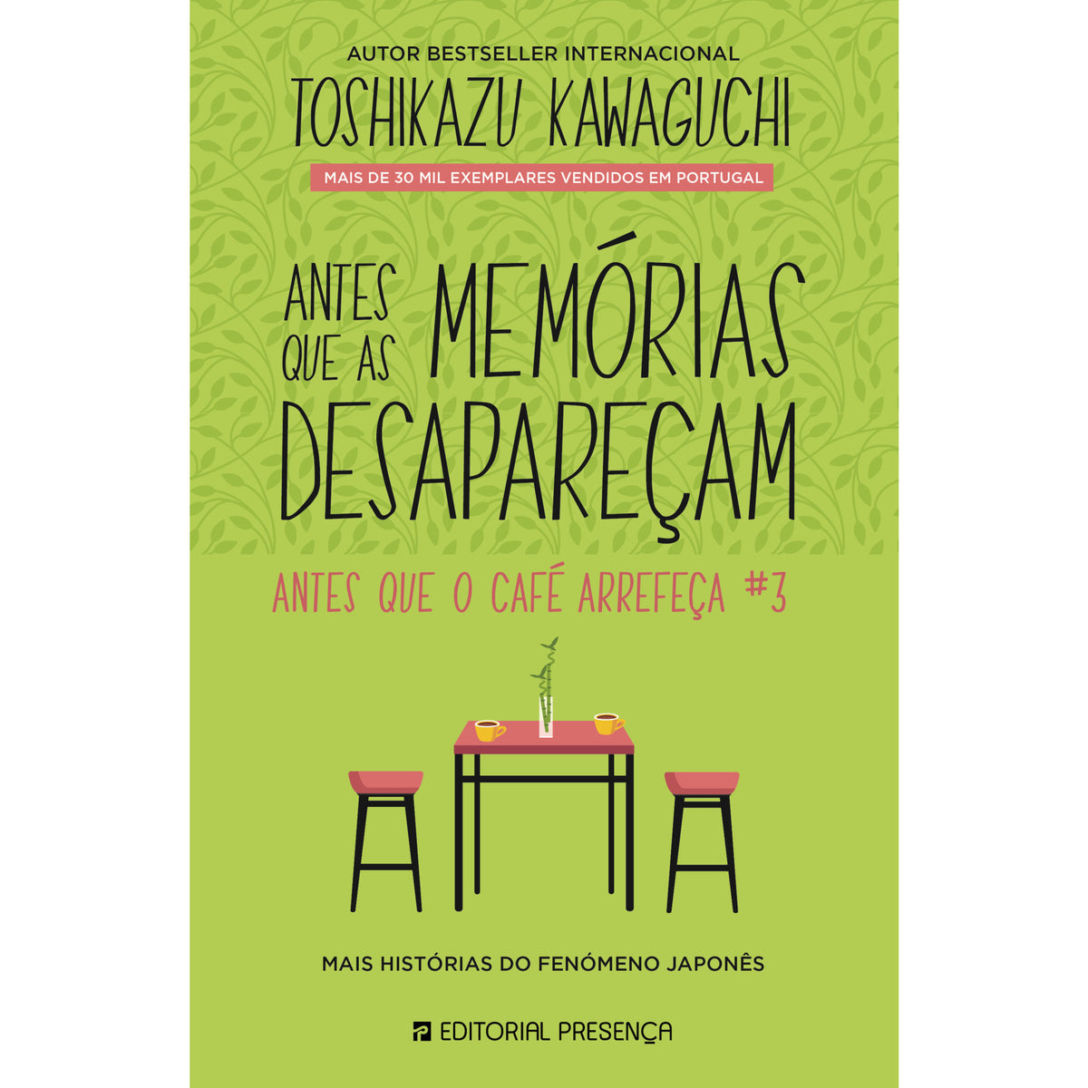 Antes que as Memórias Desapareçam de Toshikazu Kawaguchi - Antes que o Café Arrefeça 