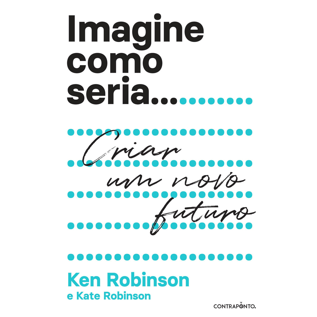 Imagine Como Seria... de Ken Robinson e Kate Robinson