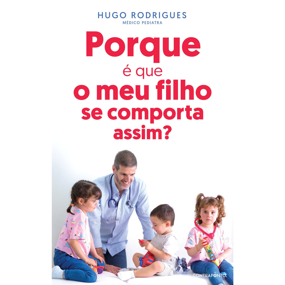 Porque É Que O Meu Filho Se Comporta Assim? de Hugo Rodrigues