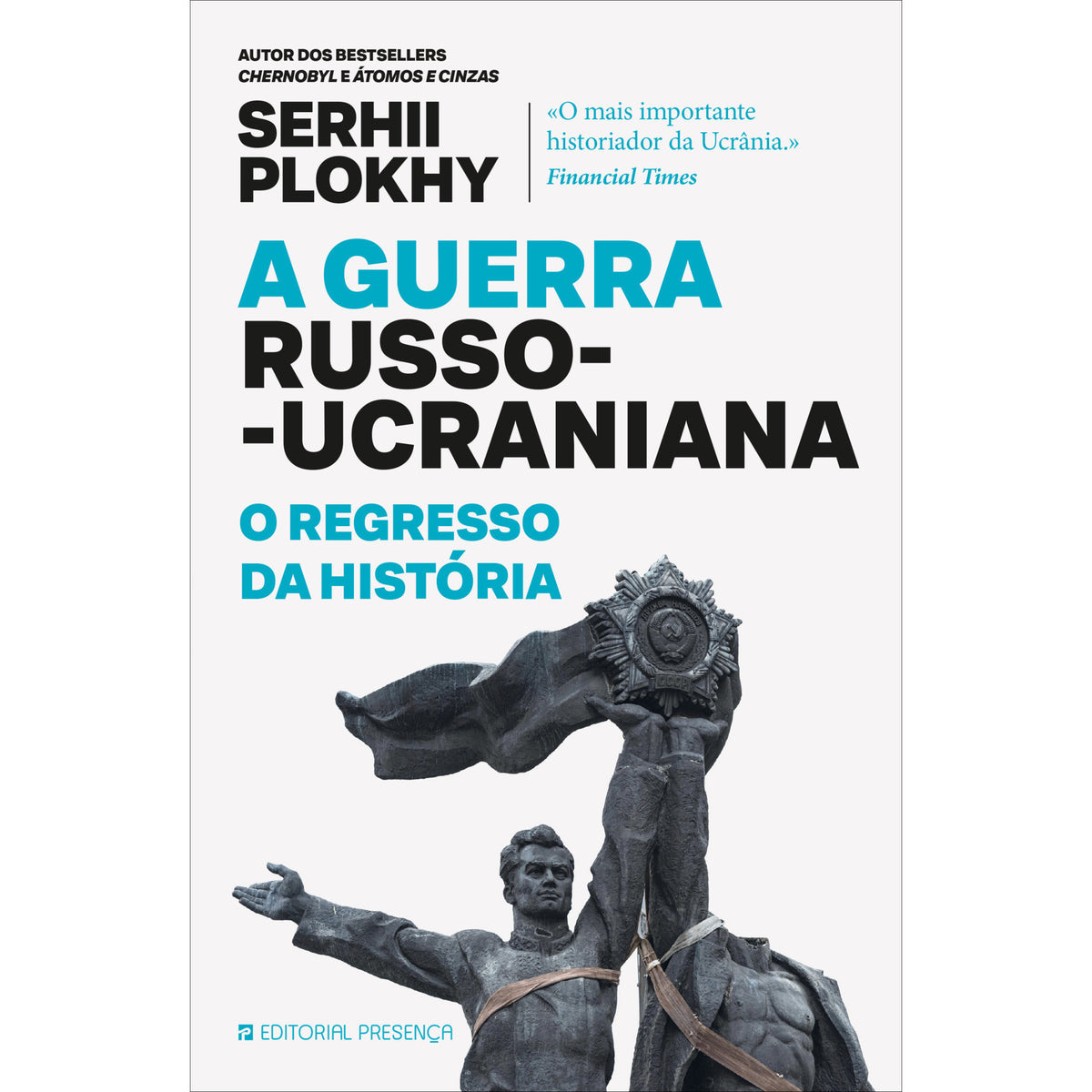 A Guerra Russo-Ucraniana – o Regresso da História de Serhii Plokhy