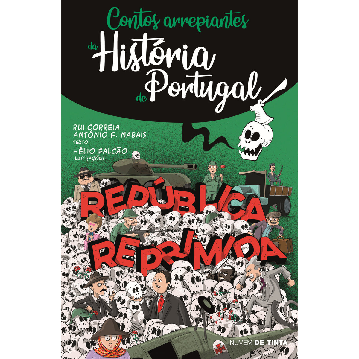 Contos Arrepiantes da História de Portugal - República Reprimida de Rui Correia e António F. Nabais