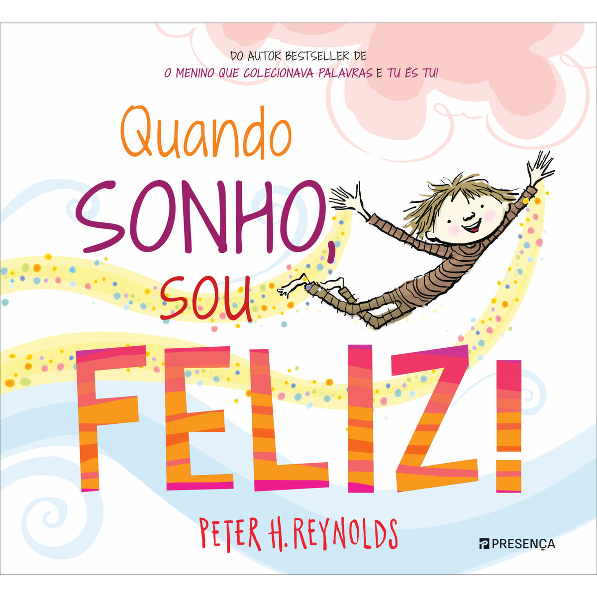 Quando Sonho, Sou Feliz! de Peter H. Reynolds