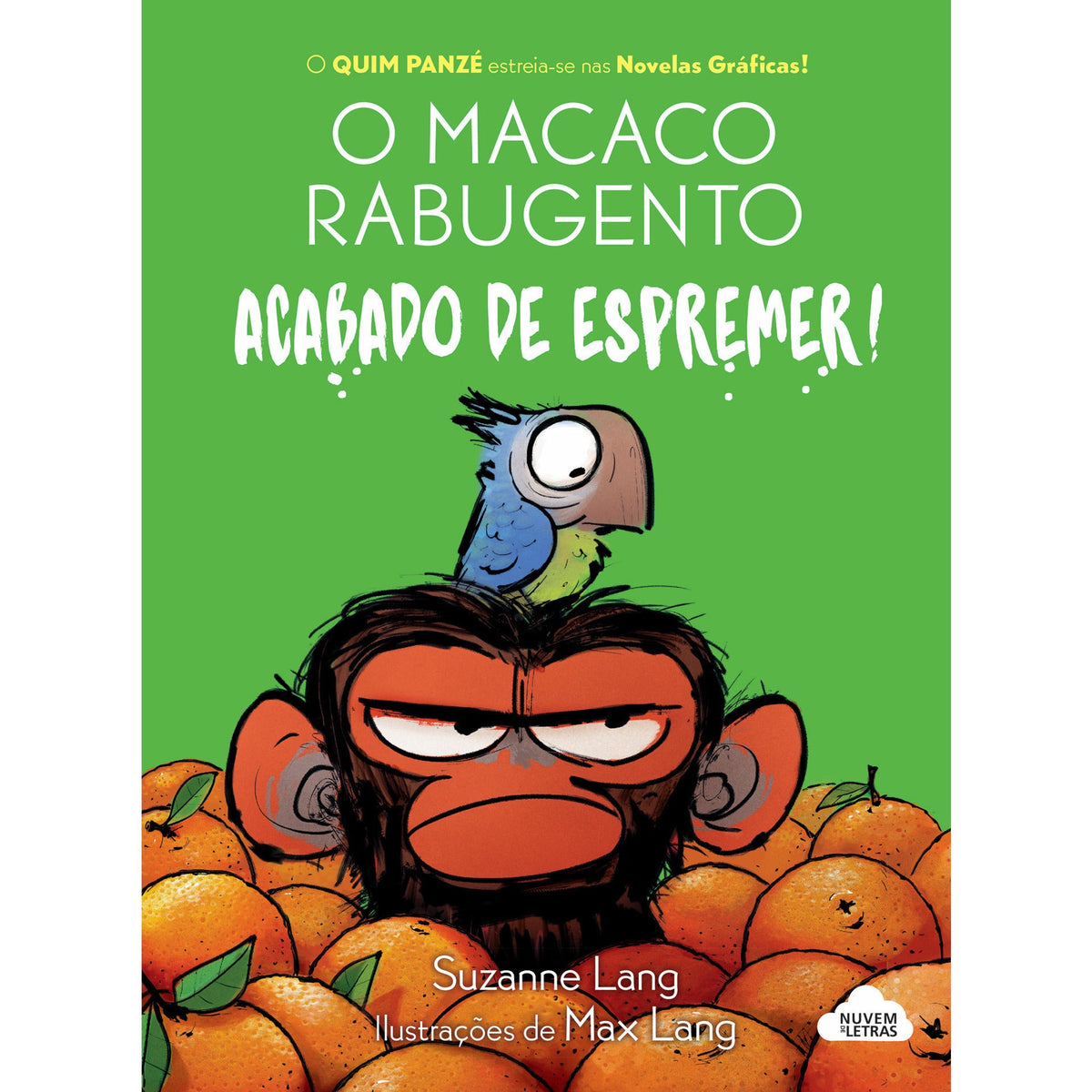 O Macaco Rabugento 1: Acabado de Espremer! de Suzanne Lang