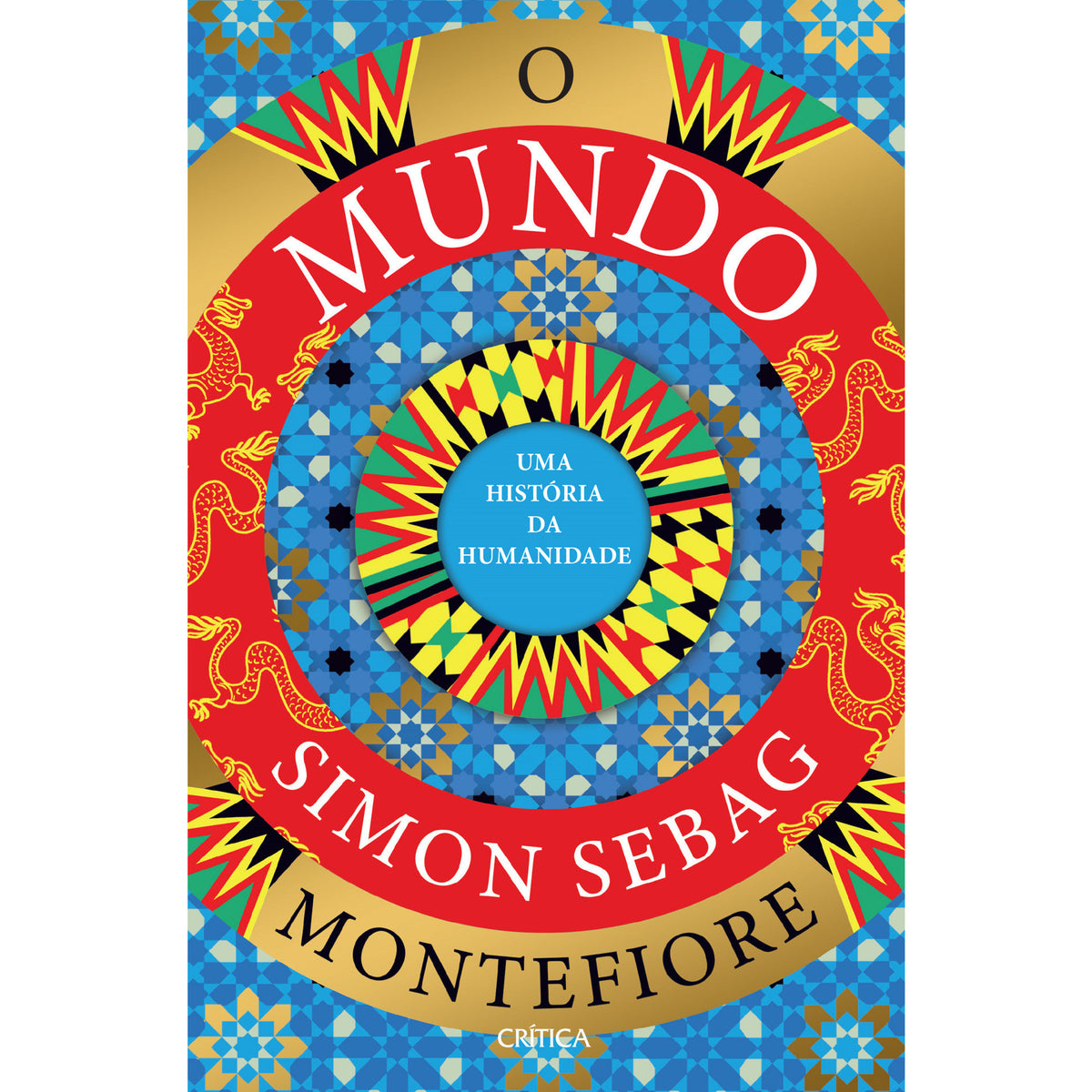 O Mundo - Uma História Da Huma de Simon Sebag Montefiore