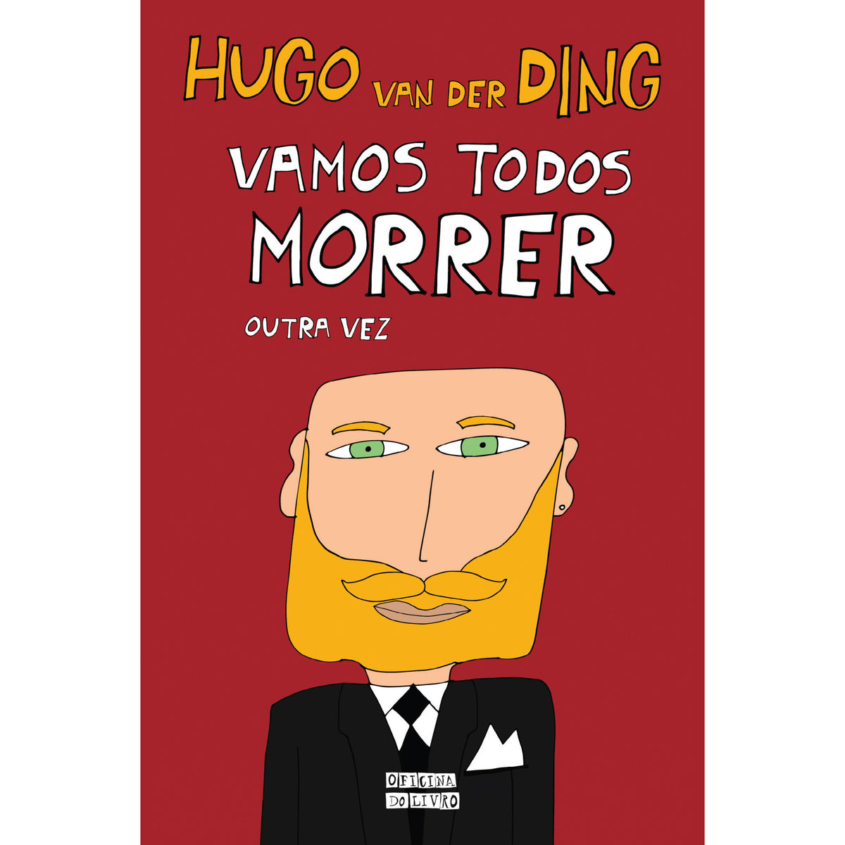 Vamos Todos Morrer Outra Vez de Hugo van der Ding