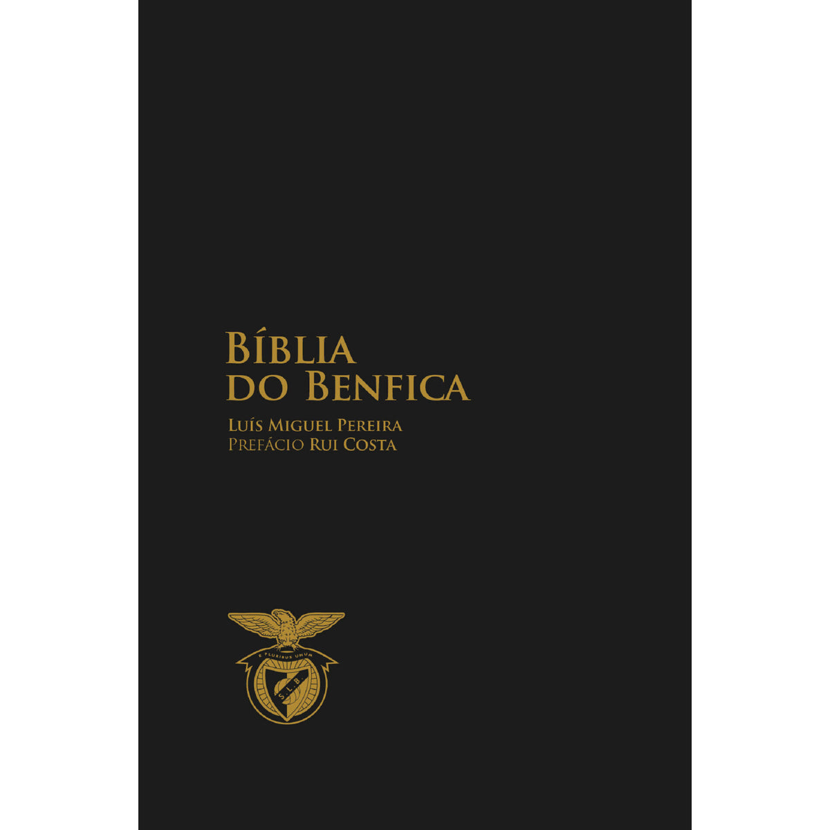 Bíblia Do Benfica de Luís Miguel Pereira