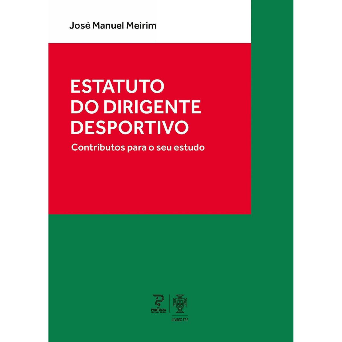 Estatuto Do Dirigente Desportivo de José Manuel Meirim