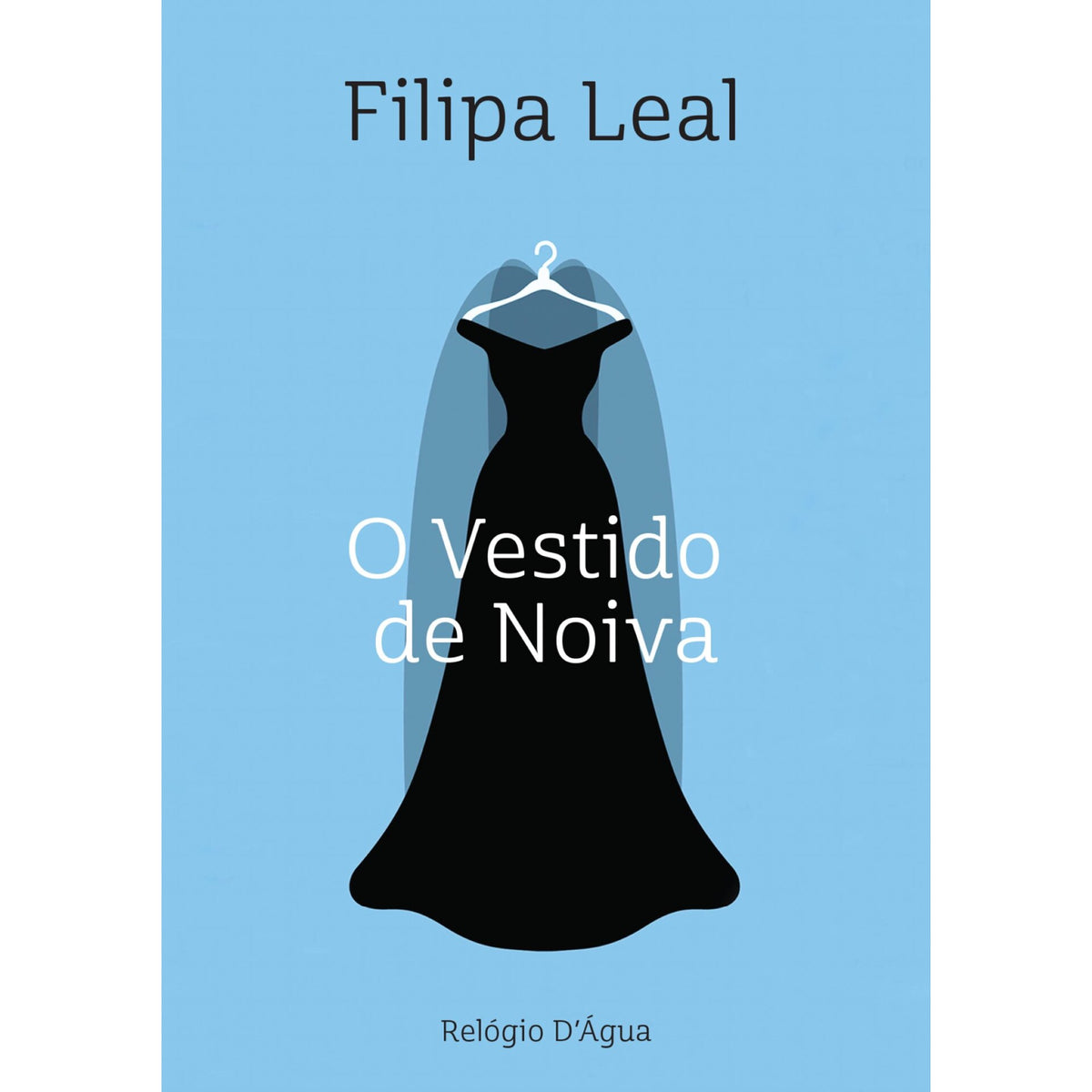 O Vestido De Noiva de Filipa Leal