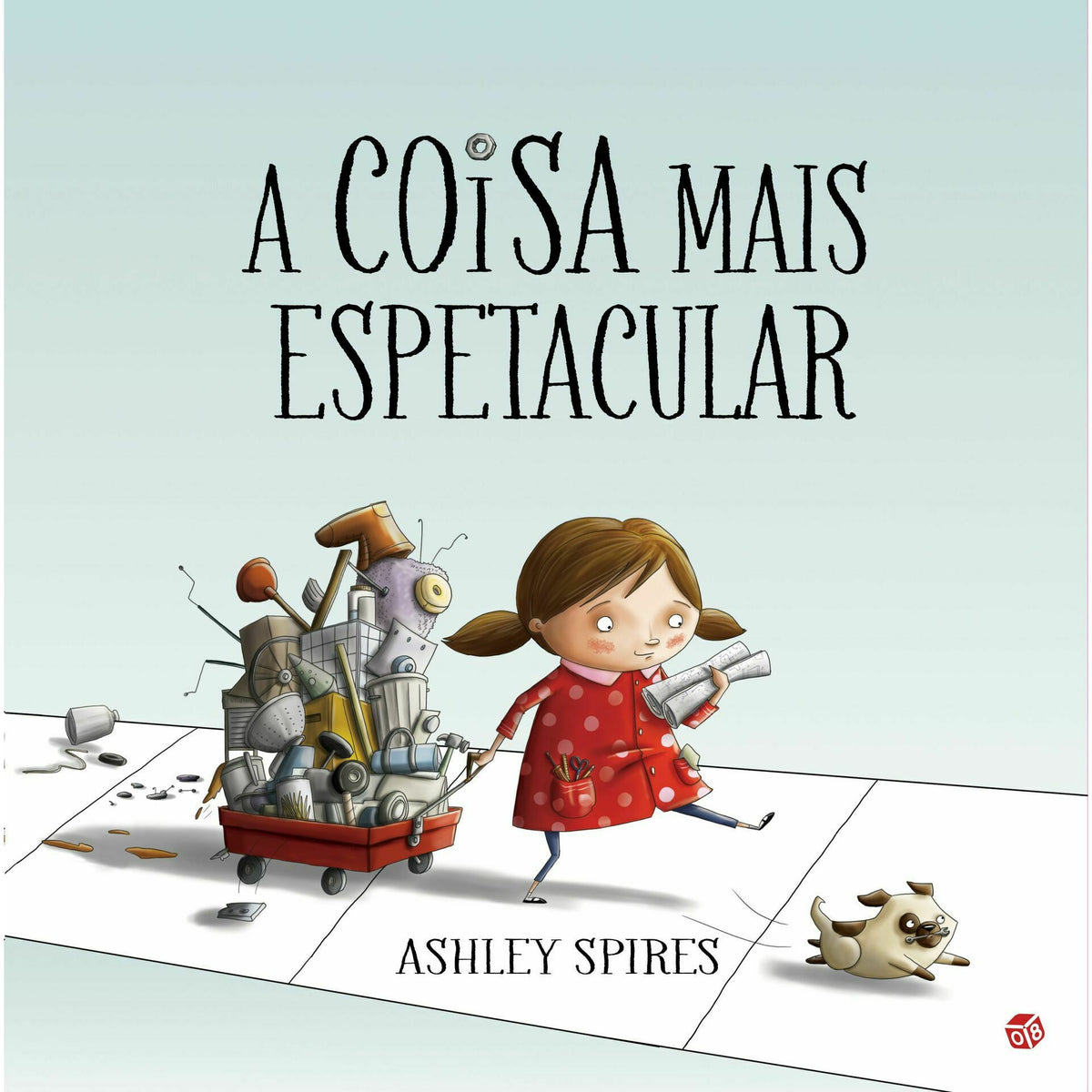 A Coisa Mais Espetacular:Livro de Ashley Spires