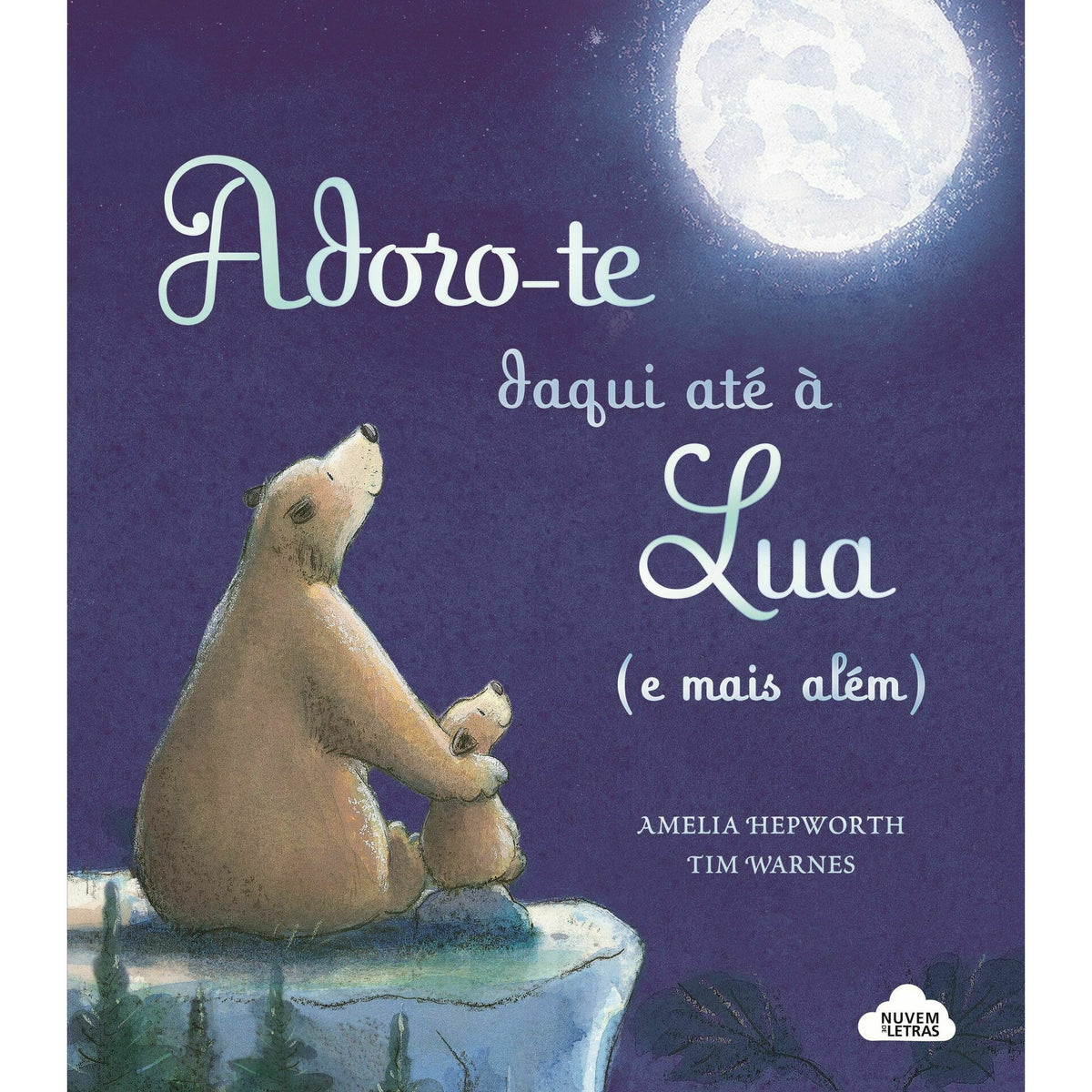 Adoro-te - Daqui Até à Lua (e Mais Além) de Amelia Hepworth