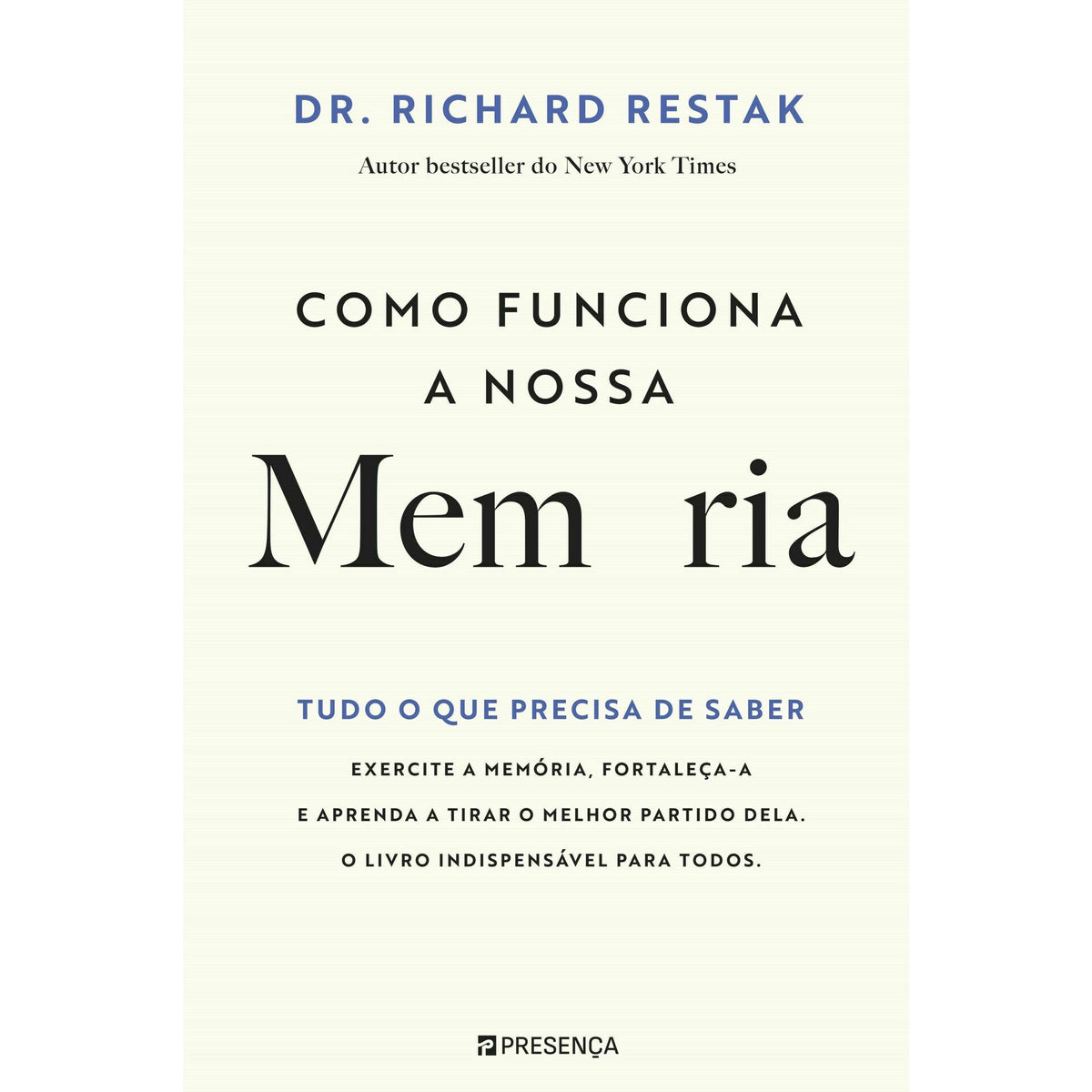 Como Funciona a Nossa Memória - Tudo o que Precisa de Saber de Richard Restak