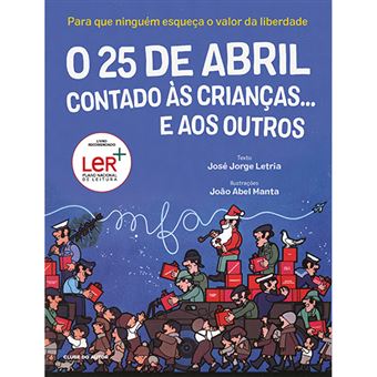O 25 de Abril Contado às Crianças… e aos Outros de José Jorge Letria