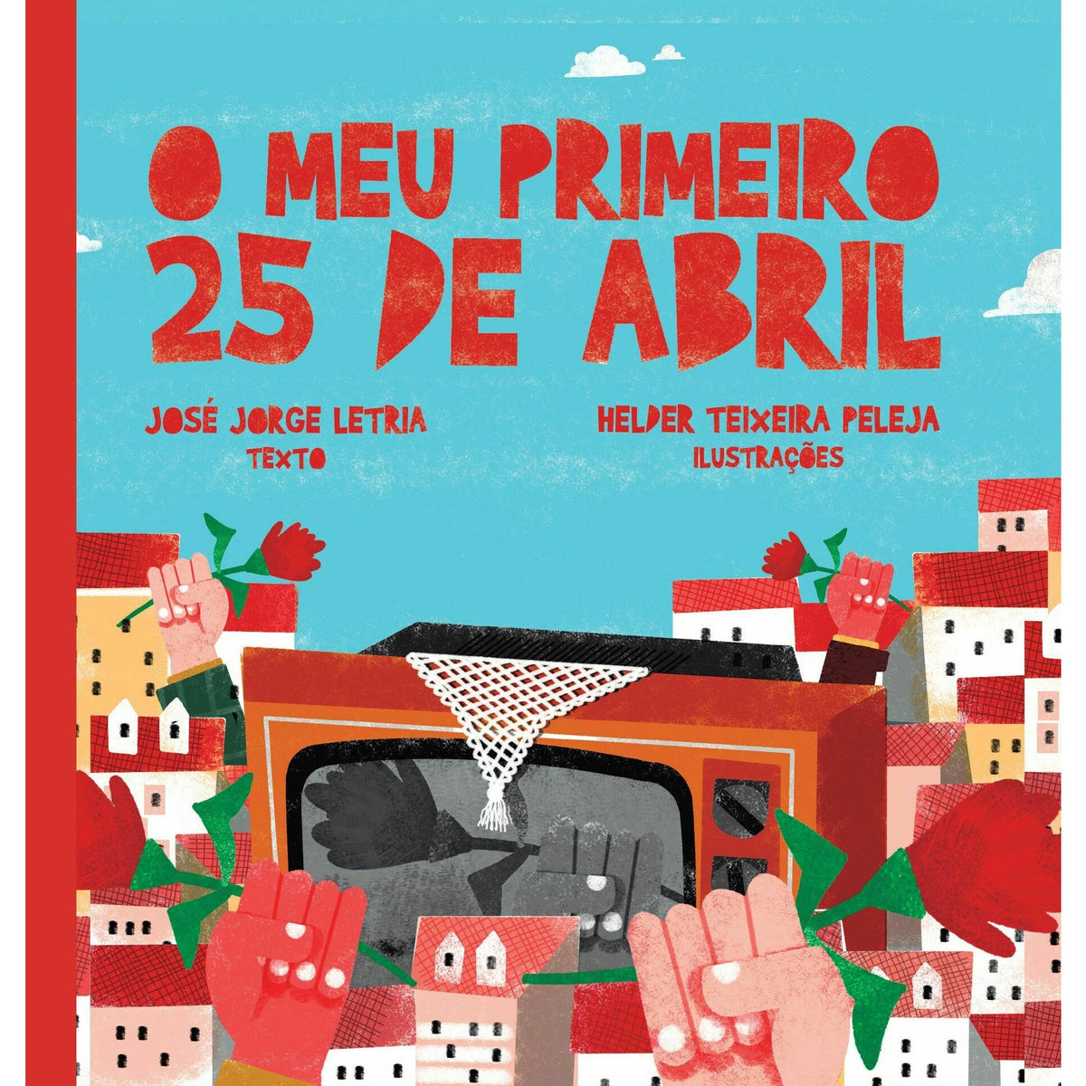 O Meu Primeiro 25 de Abril de José Jorge Letria;