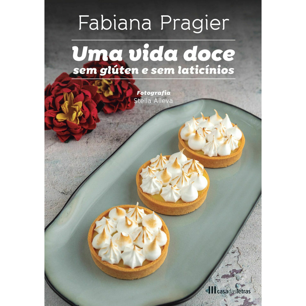 Uma Vida Doce sem Glúten e sem Laticínios de Fabiana Pragier