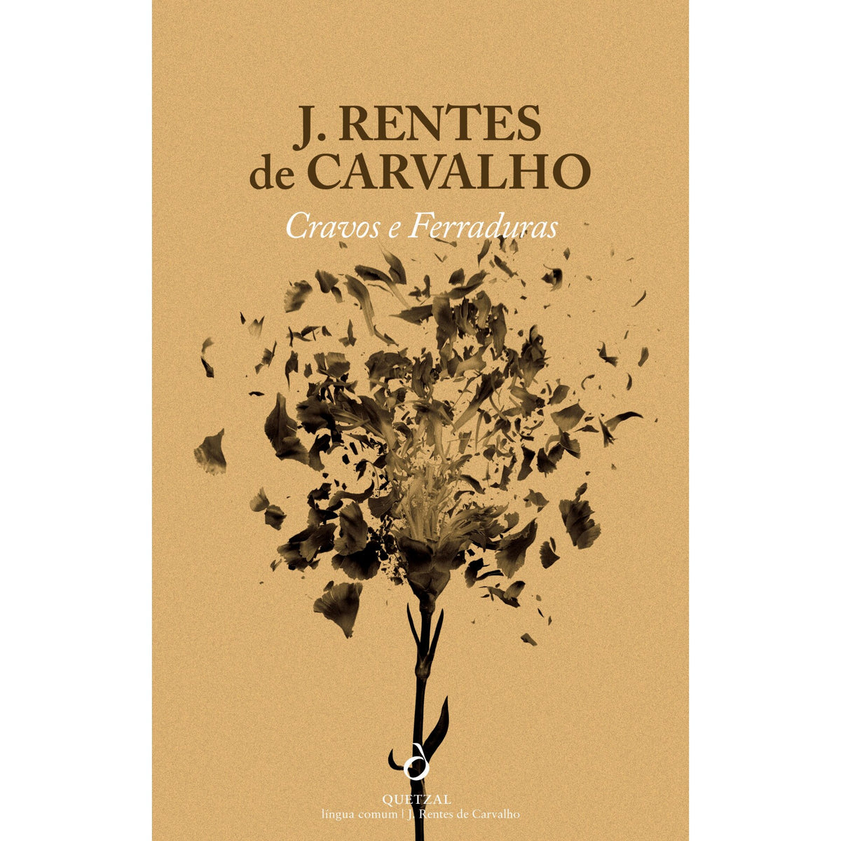 Cravos E Ferraduras de J. Rentes De Carvalho