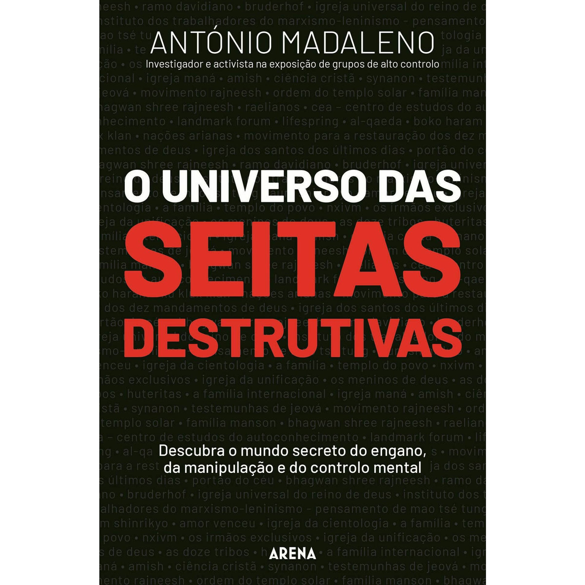 O Universo das Seitas Destrutivas de António Madaleno
