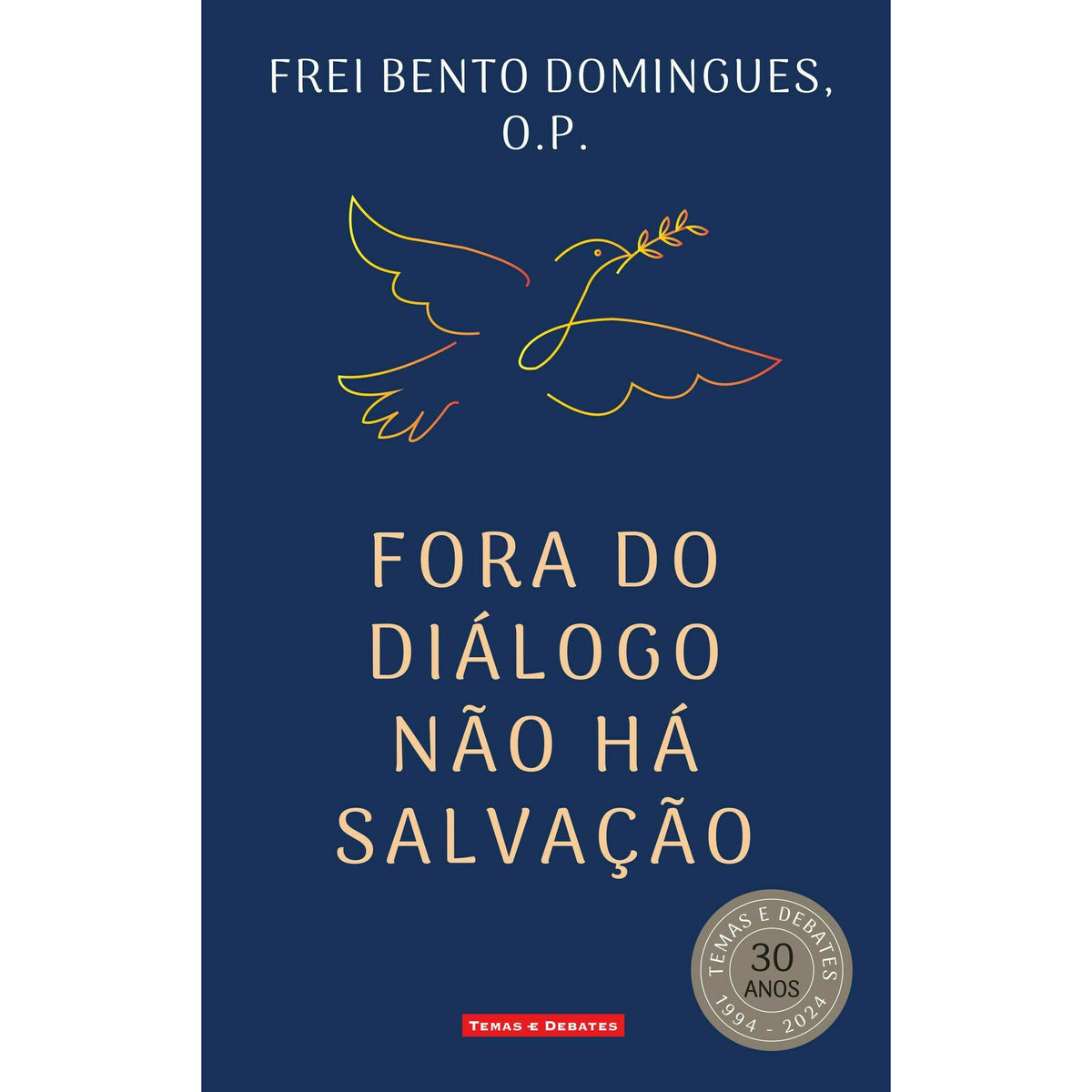 Fora Do Diálogo Não Há Salvação de Frei Bento Domingues