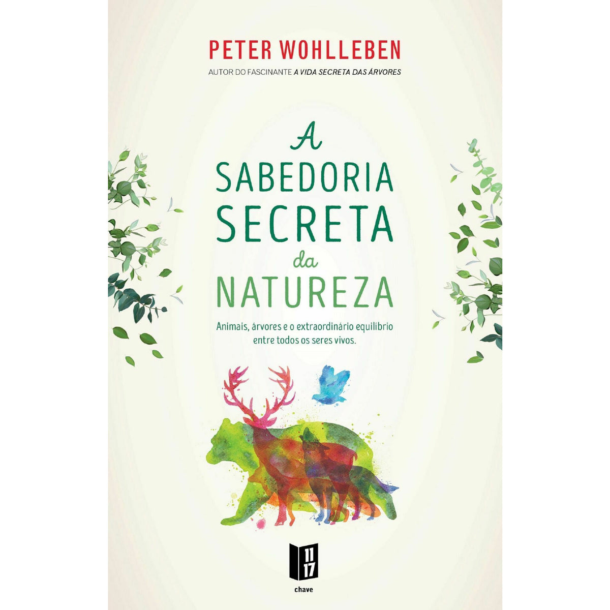 A Sabedoria Secreta Da Natureza de Peter Wohlleben