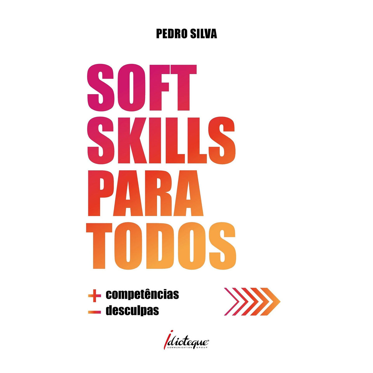 Soft Skills Para Todos de Pedro Silva