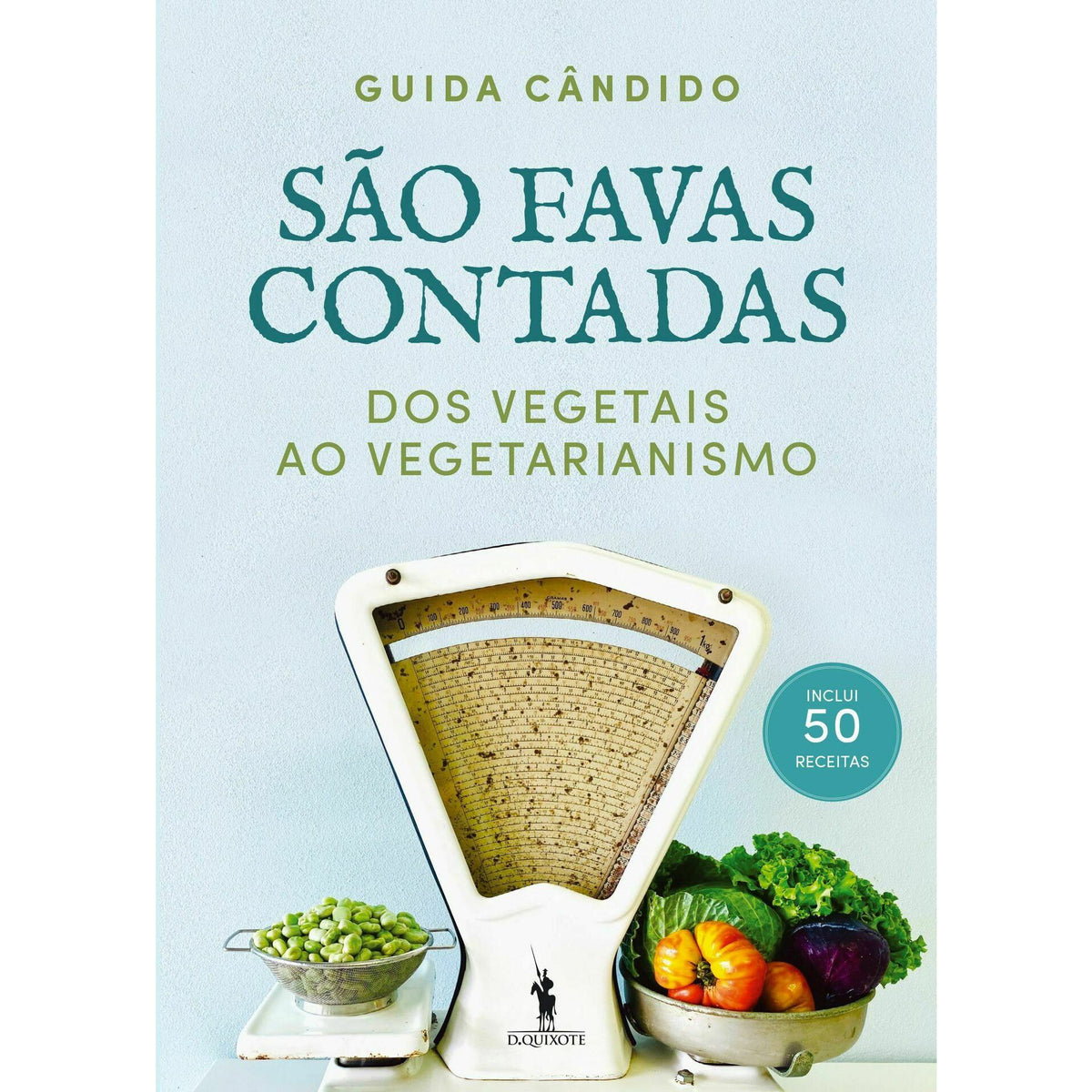 São Favas Contadas - dos Vegetais ao Vegetarianismo de Guida Cândido