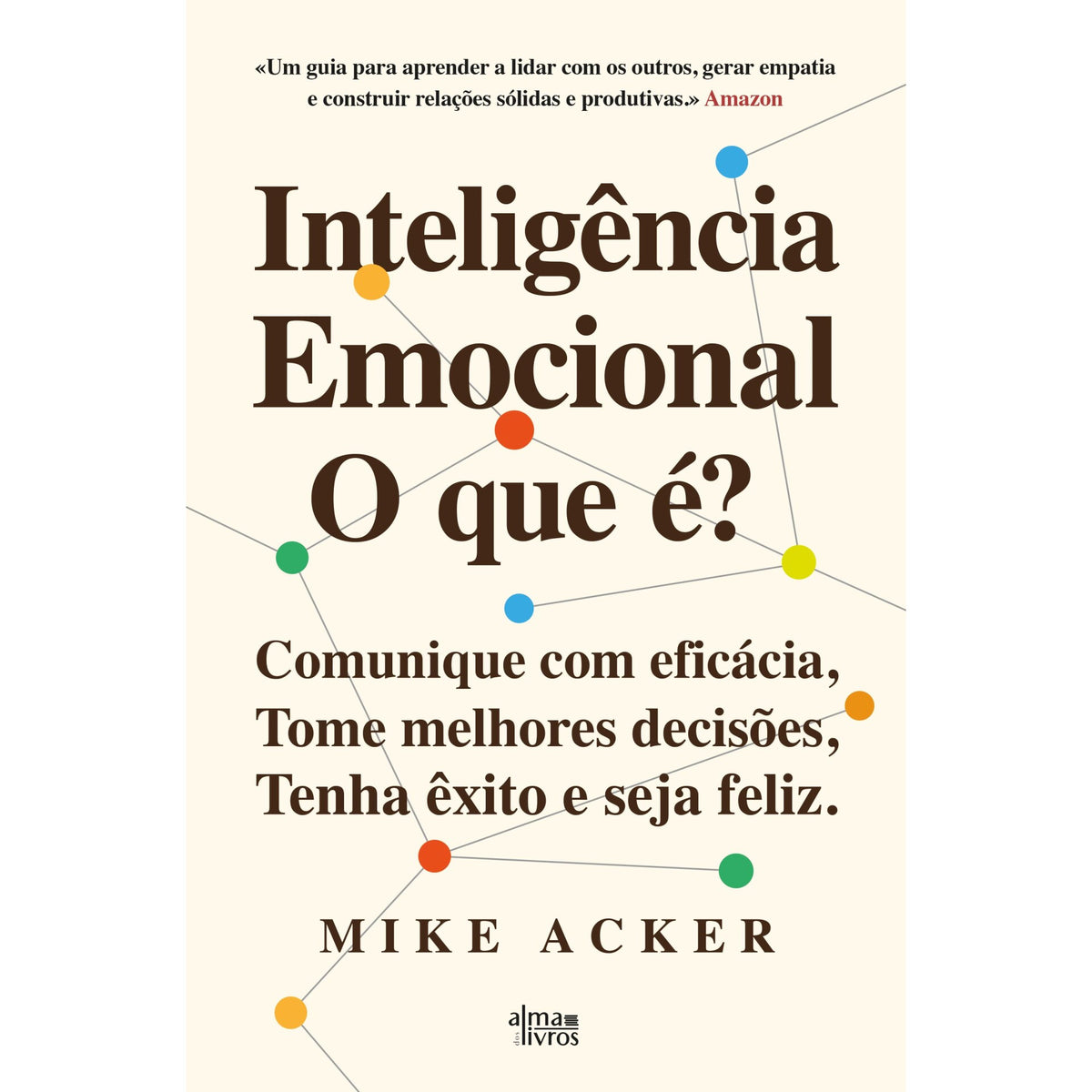 Inteligência Emocional: O Que É? de Mike Acker