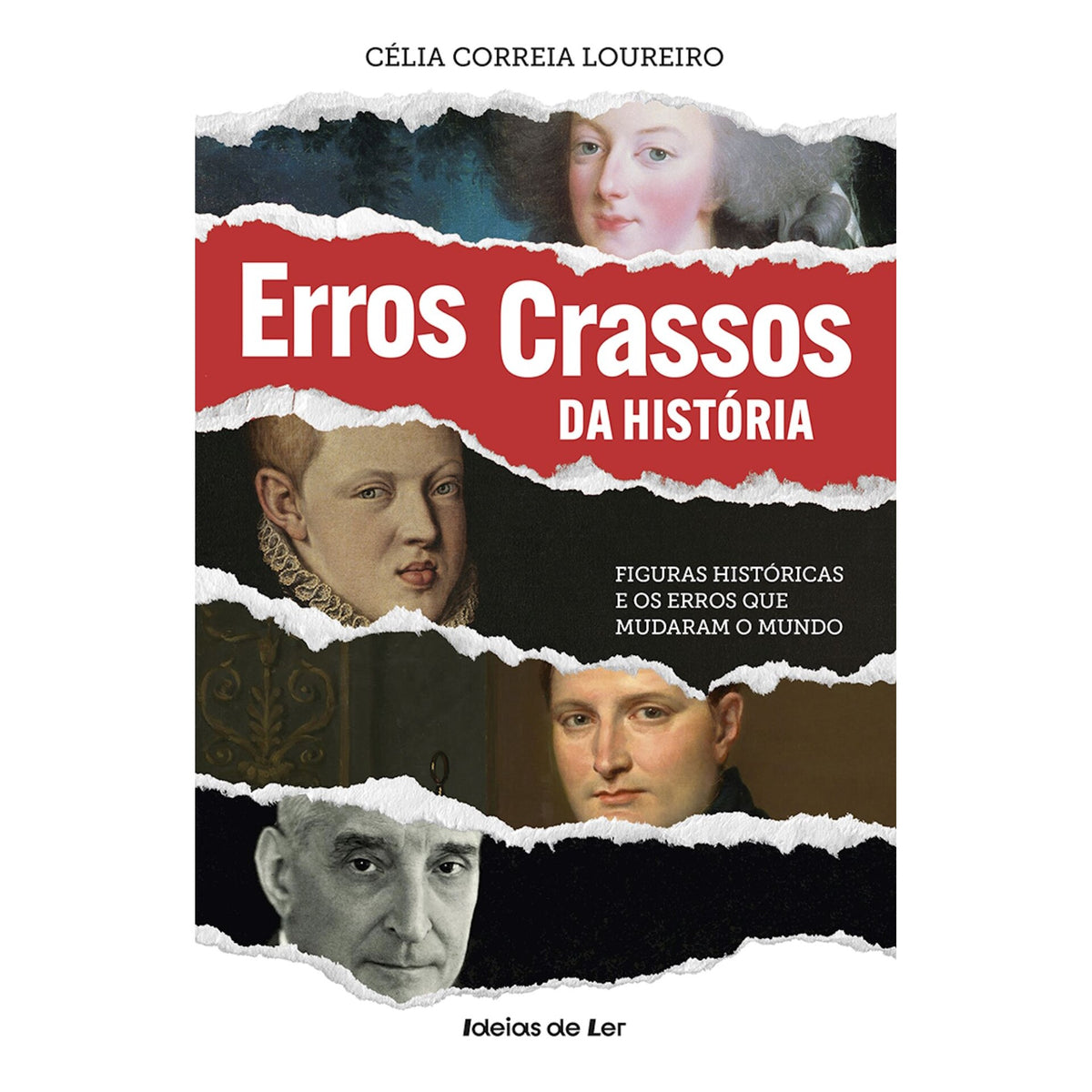 Erros Crassos da História de Célia Correia Loureiro - Figuras Históricas e os Erros que Mudaram o Mundo