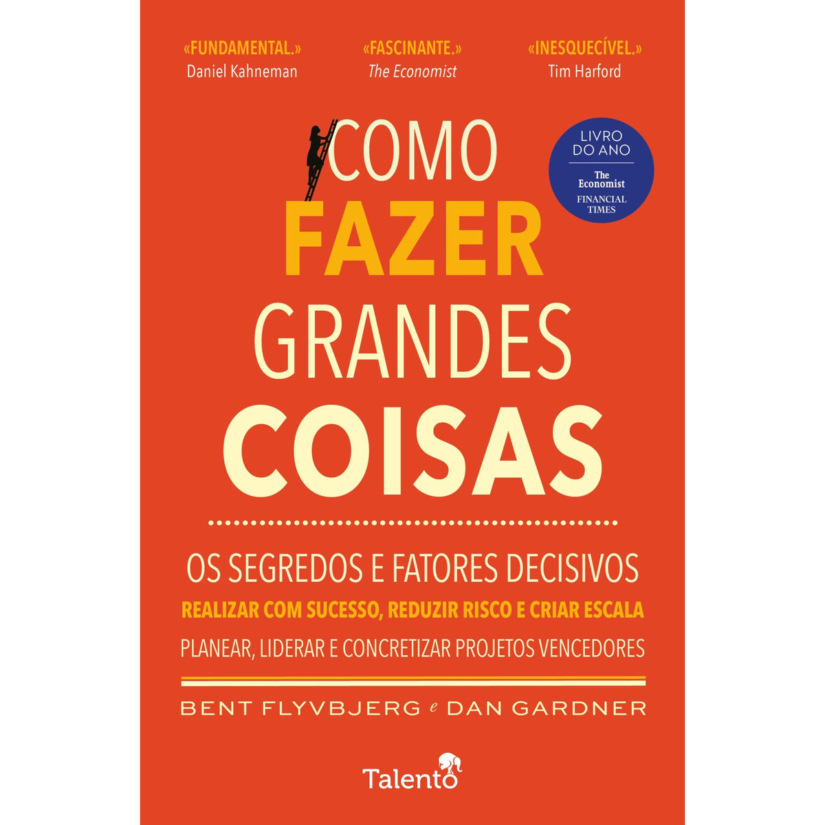 Como Fazer Grandes Coisas de Dan Gardner e Bent Flyvbjerg