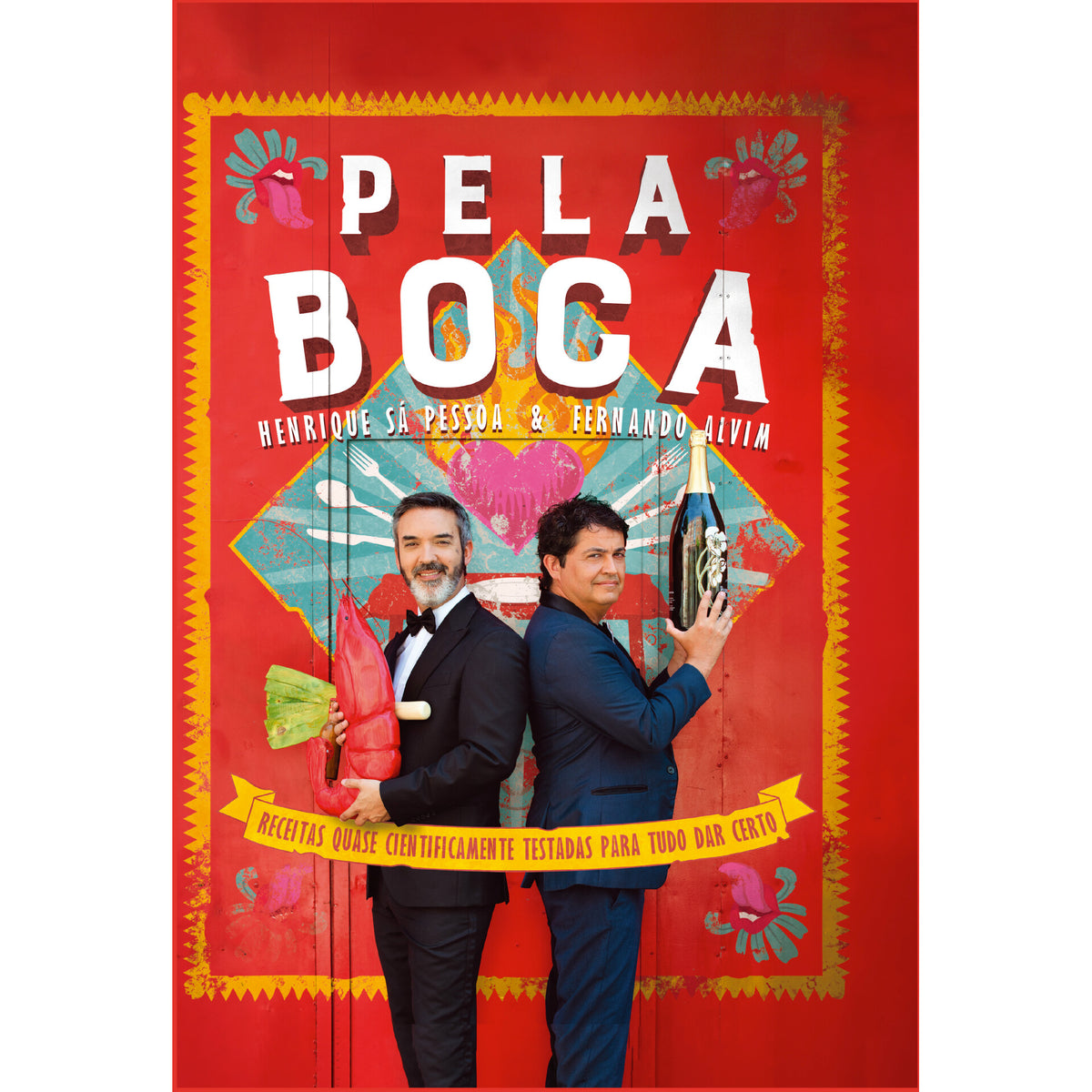 Pela Boca de Henrique Sá Pessoa e Fernando Alvim - Receitas Quase Cientificamente Testadas para Tudo Dar Certo