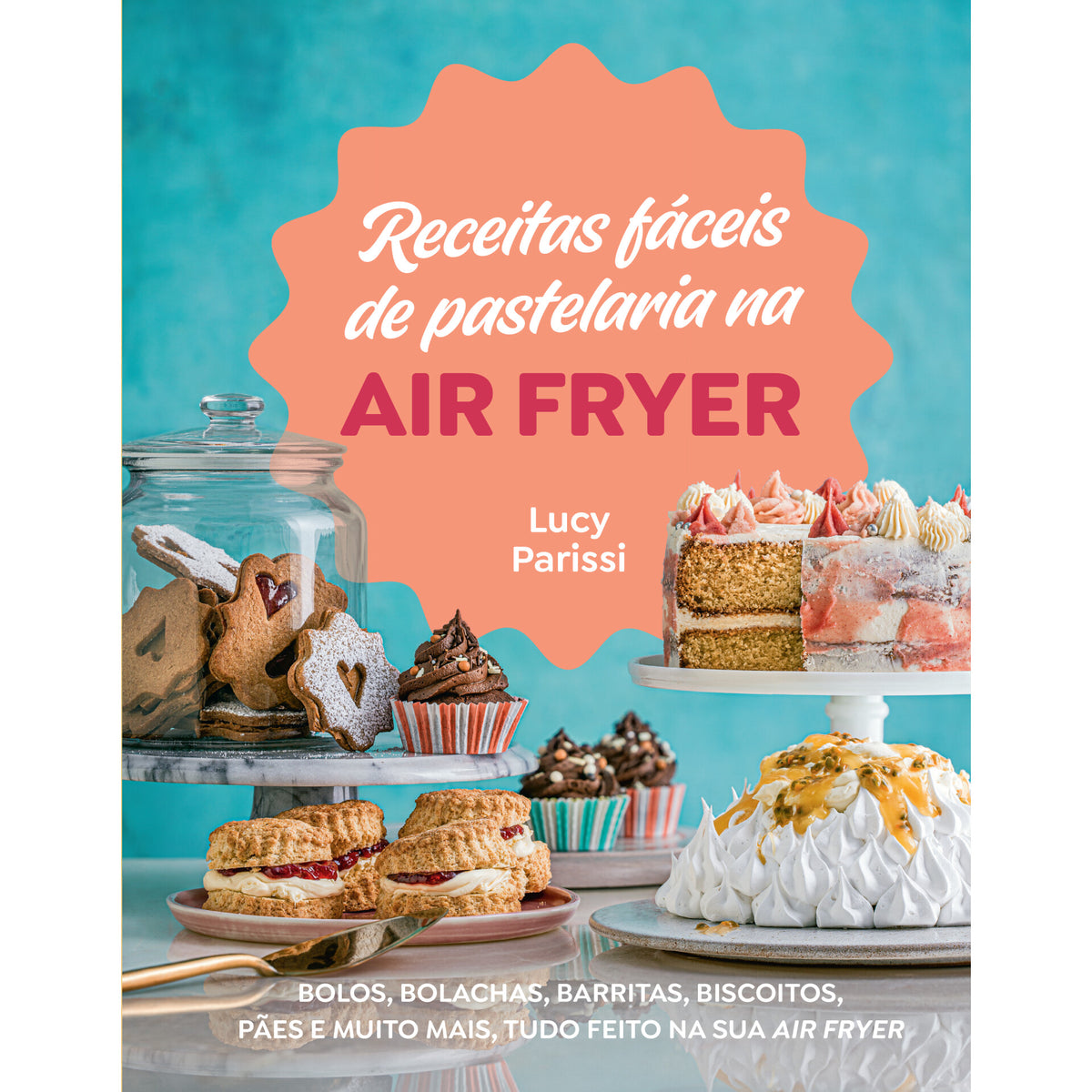 Receitas Fáceis de Pastelaria na Air Fryer de Lucy Parissi