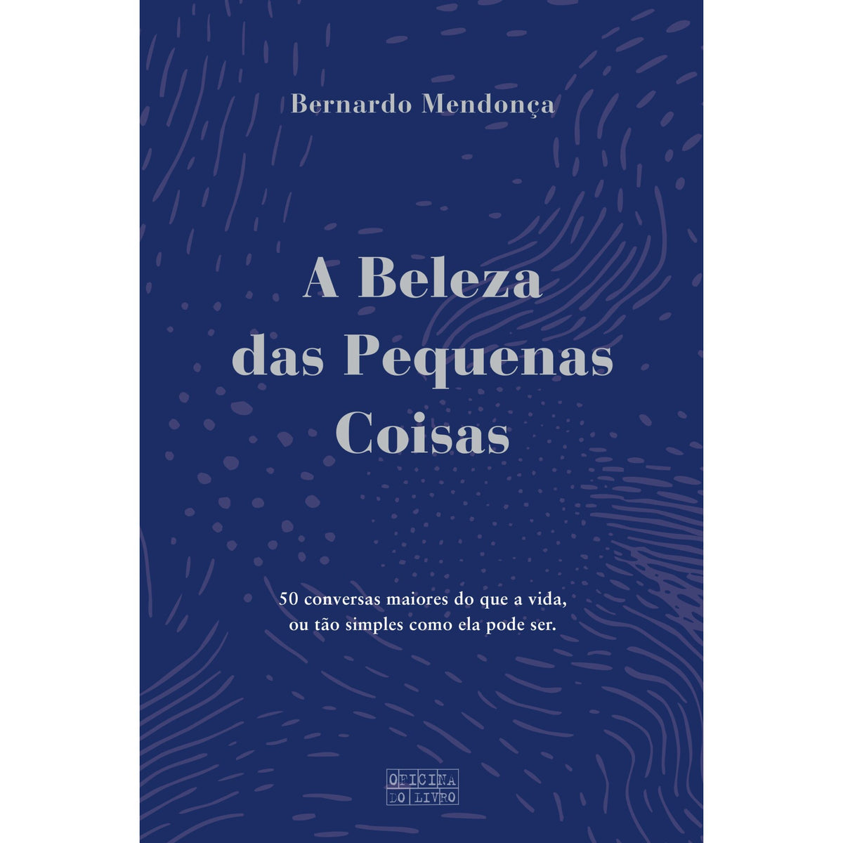 A Beleza das Pequenas Coisas de Bernardo Mendonça