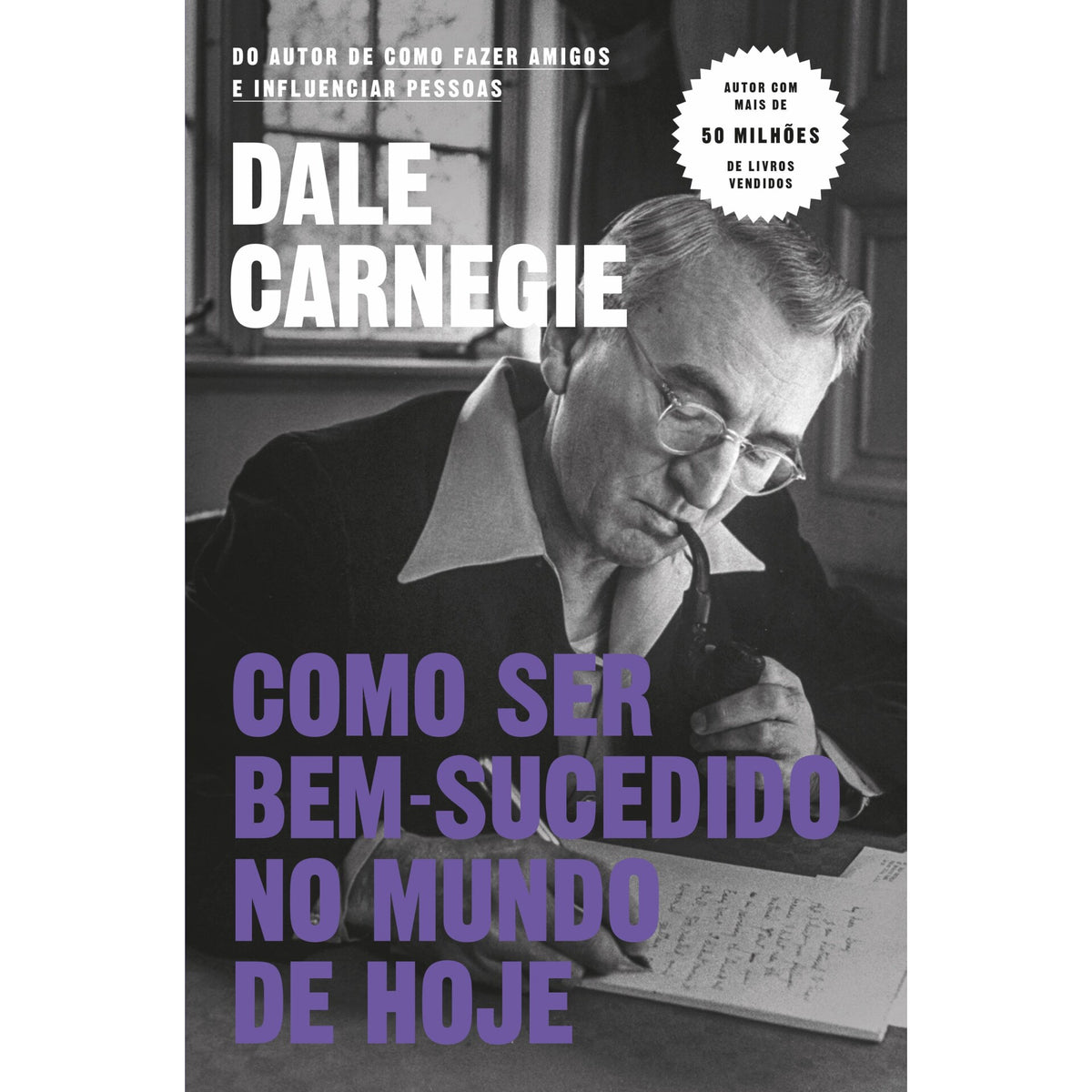 Como Ser Bem-Sucedido no Mundo de Hoje de Dale Carnegie