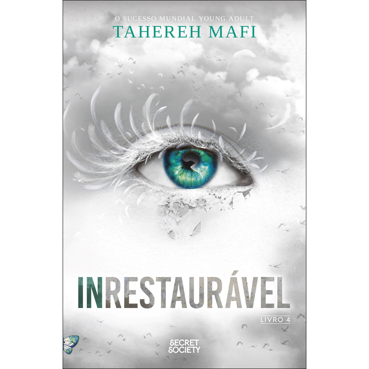 Inrestaurável de Tahereh Mafi - Shatter Me Livro 4