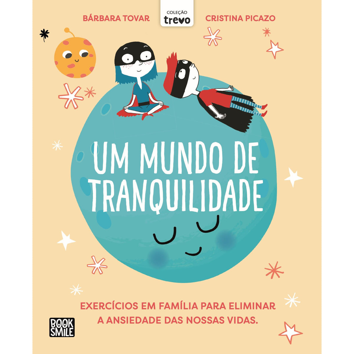 Um Mundo de Tranquilidade de Bárbara Tovar - Exercícios em Família para Eliminar a Ansiedade das Nossas Vidas