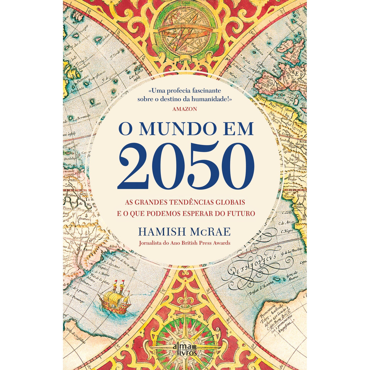O Mundo em 2050 de Hamish McRae - As Grandes Tendências Globais e o que Podemos Esperar do Futuro