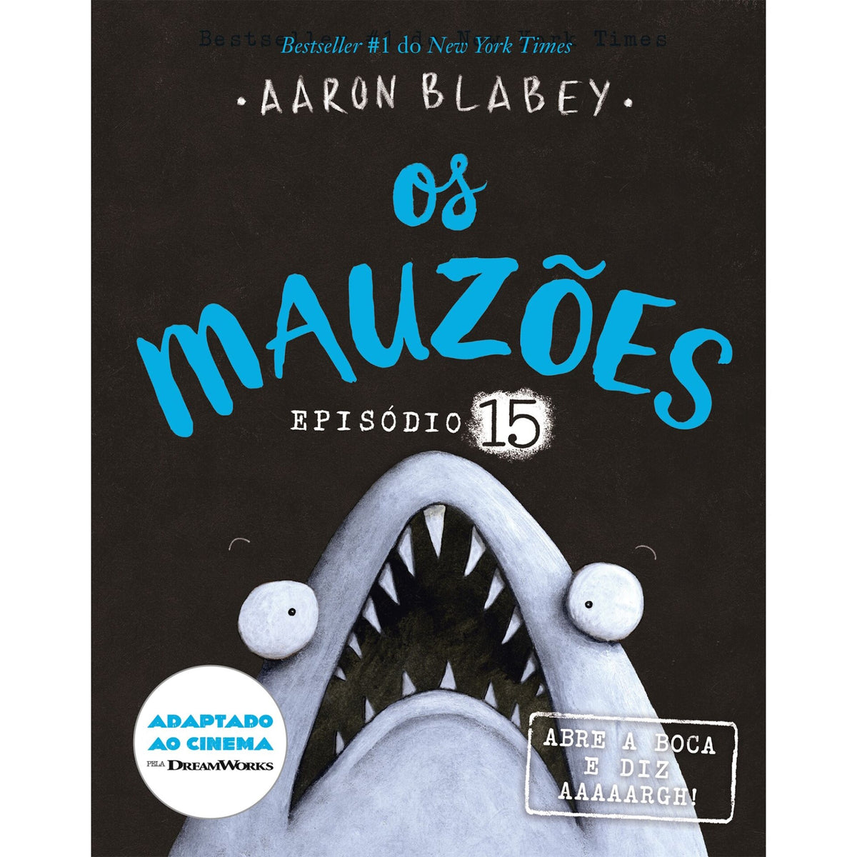 Os Mauzões - Episódio 15 - Abre a Boca e Diz AAAAARGH! de Aaron Blabey