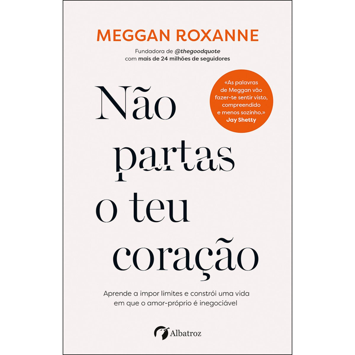 Não Partas o Teu Coração de Meggan Roxanne