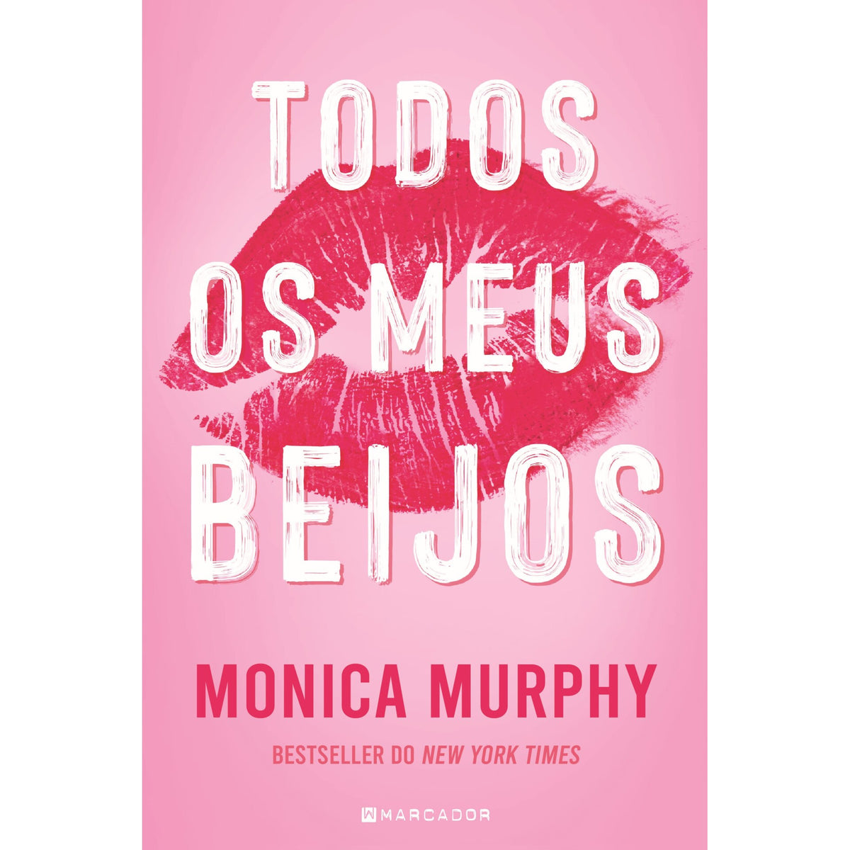 Todos os Meus Beijos de Monica Murphy