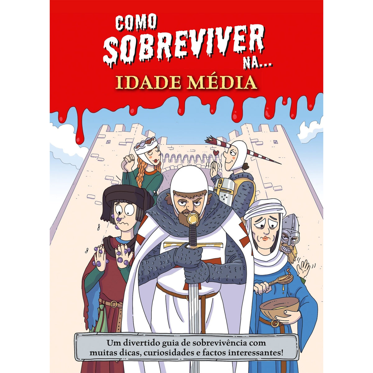 Como Sobreviver Na... Idade Média de Juan de Aragón - Um Divertido Guia de Sobrevivência com Muitas Dicas, Curiosidades e Factos Interessantes!
