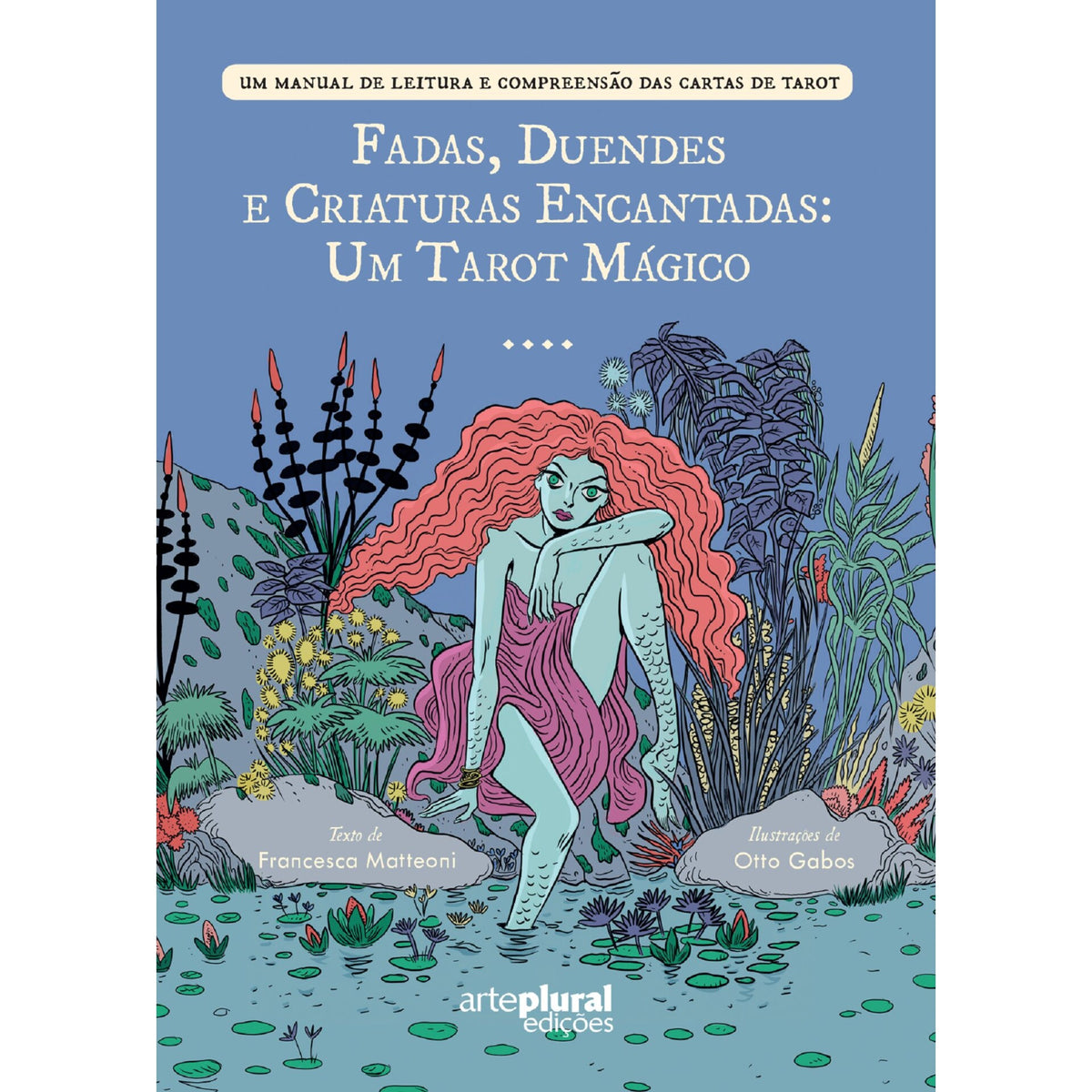 Fadas, Duendes e Criaturas Encantadas de Francesca Matteoni