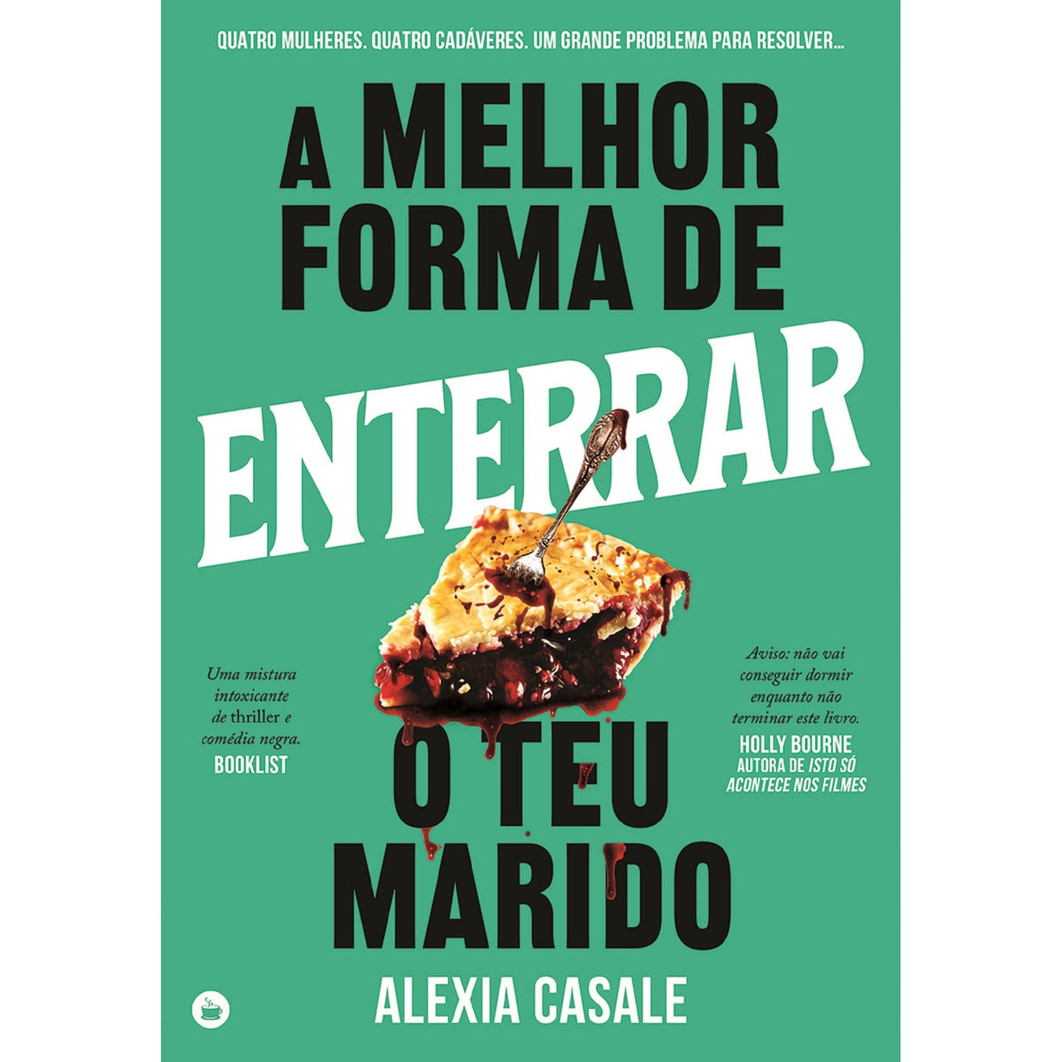 A Melhor Forma de Enterrar o Teu Marido de Alexia Casale