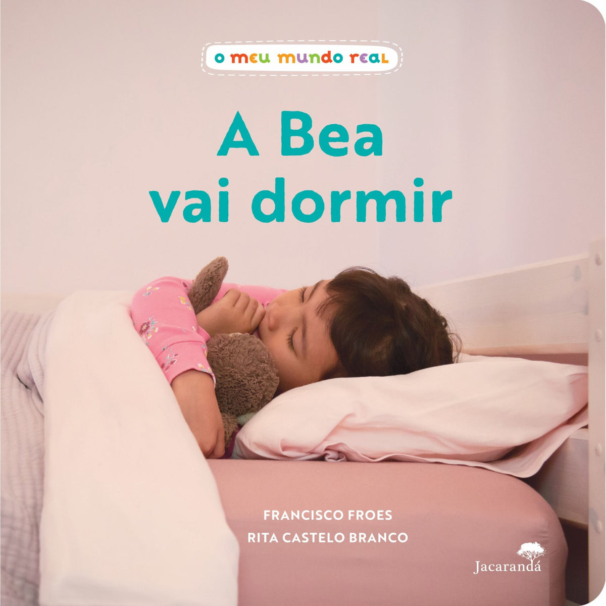 O Meu Mundo Real - A Bea Vai Dormir de Francisco Froes