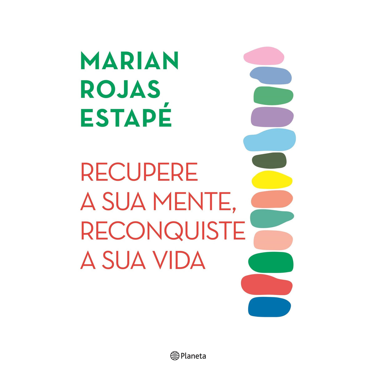 Recupere A Sua Mente, Reconqui de Marian Rojas Estapé